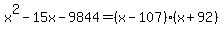 \"x%5E2-15x-9844=%28x-107%29%28x%2B92%29\"