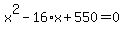 x%5E2-16%2Ax%2B550=0