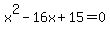 x%5E2-16x%2B15=0