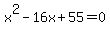 x%5E2-16x%2B55=0