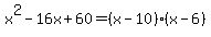 x%5E2-16x%2B60=%28x-10%29%28x-6%29