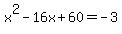 x%5E2-16x%2B60=-3