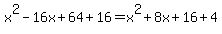 x%5E2-16x%2B64%2B16=x%5E2%2B8x%2B16%2B4
