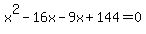 x%5E2-16x-9x%2B144+=0
