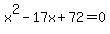 x%5E2-17x%2B72=0