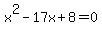 x%5E2-17x%2B8=0