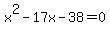 x%5E2-17x-38=0