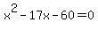 x%5E2-17x-60=0