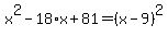 x%5E2-18%2Ax%2B81=%28x-9%29%5E2