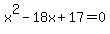 x%5E2-18x%2B17=0