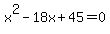 x%5E2-18x%2B45+=+0