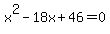 x%5E2-18x%2B46=0