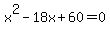 x%5E2-18x%2B60+=+0