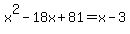 x%5E2-18x%2B81=x-3