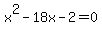 x%5E2-18x-2=0