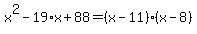 x%5E2-19%2Ax%2B88=%28x-11%29%28x-8%29