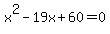 x%5E2-19x%2B60=0