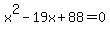 x%5E2-19x%2B88=0