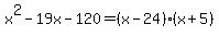 x%5E2-19x-120=%28x-24%29%28x%2B5%29