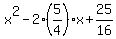 x%5E2-2%285%2F4%29x%2B25%2F16
