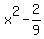 x%5E2-2%2F9