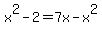 x%5E2-2=7x-x%5E2
