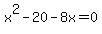 x%5E2-20-8x=0