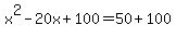 x%5E2-20x%2B100=50%2B100
