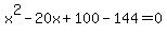 x%5E2-20x%2B100-144=0