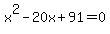 x%5E2-20x%2B91=0