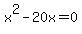 x%5E2-20x=0