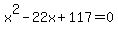 x%5E2-22x%2B117=0