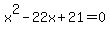 x%5E2-22x%2B21=0