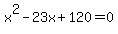 x%5E2-23x%2B120+=+0