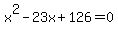 x%5E2-23x%2B126=0%2Cx