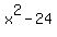 x%5E2-24