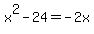 x%5E2-24=+-2x