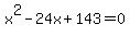 x%5E2-24x%2B143=0