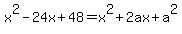 x%5E2-24x%2B48=x%5E2%2B2ax%2Ba%5E2