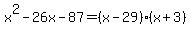 x%5E2-26x-87=%28x-29%29%28x%2B3%29