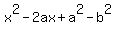 x%5E2-2ax%2Ba%5E2-b%5E2