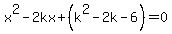 x%5E2-2kx%2B%28k%5E2-2k-6%29=0