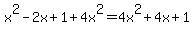 x%5E2-2x%2B1%2B4x%5E2=4x%5E2%2B4x%2B1