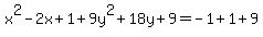 x%5E2-2x%2B1%2B9y%5E2%2B18y%2B9=-1%2B1%2B9