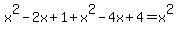 x%5E2-2x%2B1%2Bx%5E2-4x%2B4=x%5E2