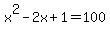 x%5E2-2x%2B1=100
