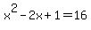 x%5E2-2x%2B1=16