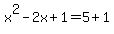 x%5E2-2x%2B1=5%2B1