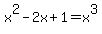x%5E2-2x%2B1=x%5E3