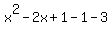 x%5E2-2x%2B1-1-3
